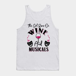 This Girl Runs On Wine and Musicals Tank Top